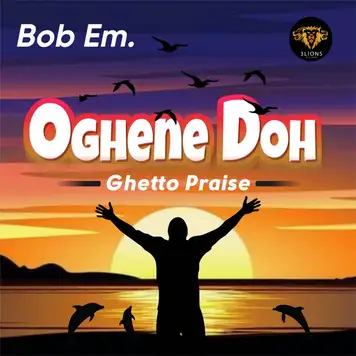 oghene doh (ghetto praise)
